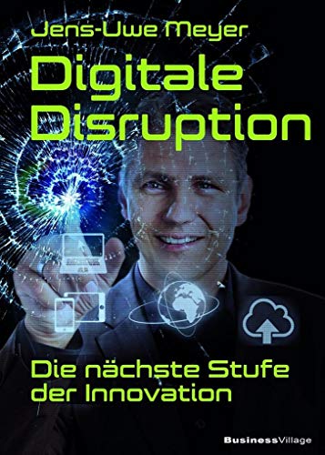 Beispielbild fr Digitale Disruption: Die nchste Stufe der Innovation zum Verkauf von Ammareal