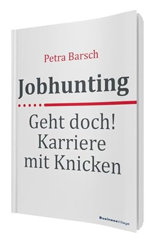 Beispielbild fr Jobhunting: Geht doch! Karriere mit Knicken zum Verkauf von medimops