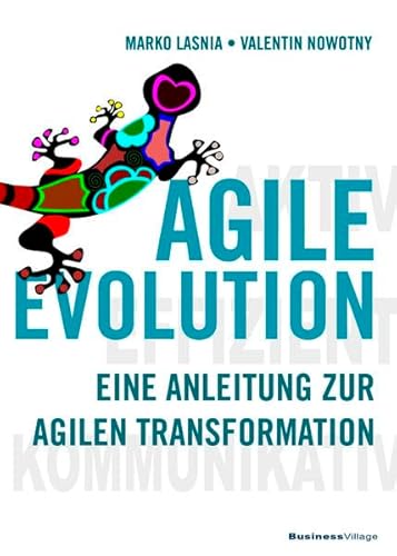 Beispielbild fr AGILE EVOLUTION: Eine Anleitung zur agilen Transformation zum Verkauf von medimops