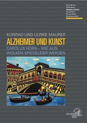 Beispielbild fr Alzheimer und Kunst : Carolus Horn - wie aus Wolken Spiegeleier werden. zum Verkauf von Antiquariat KAMAS