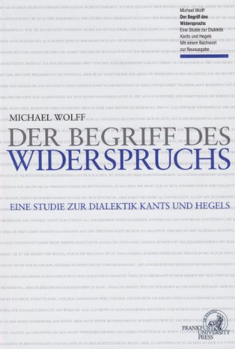 9783869830025: Der Begriff des Widerspruchs: Eine Studie zur Dialektik Kants und Hegels