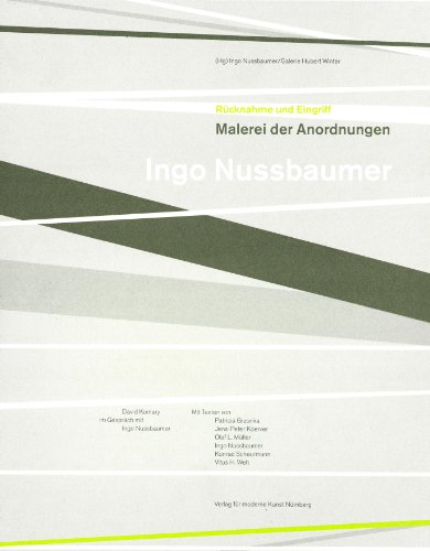 Ingo Nussbaumer: Rücknahme und Eingriff. Malerei der Anordnungen - Grzonka, Patricia, P Koerver Jens L Müller Olaf u. a.