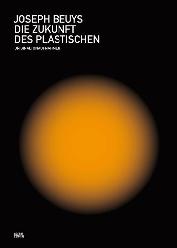 Joseph Beuys. Die Zukunft des Plastischen (German)