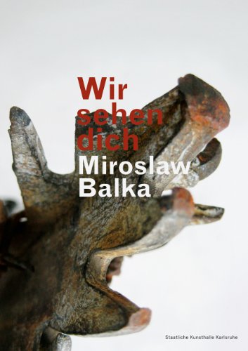 Wir sehen dich. Herausgeber: Staatliche Kunsthalle Karlsruhe, Julian Heynen. - Balka, Miroslaw