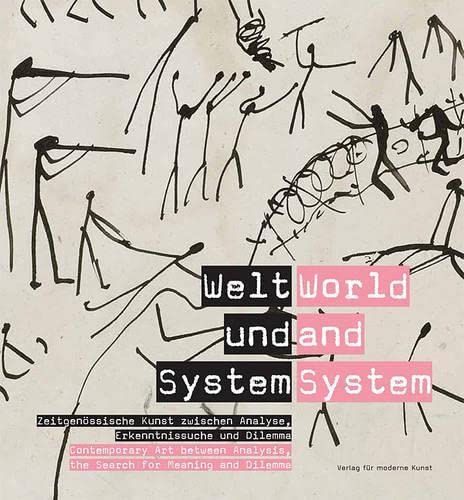 9783869841595: World and System: Contemporary Art Between Analysis, the Search for Meaning and Dilemma