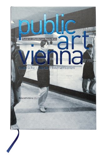 Stock image for Public Art Vienna: Departures, Works, Interventions for sale by Front Cover Books