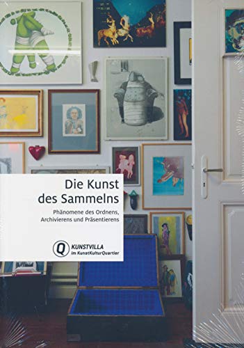 9783869841946: Die Kunst des Sammelns: Schriftenreihe der Kunstvilla im KunstKulturQuartier, Band 2