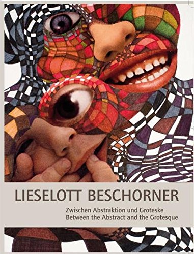 Beispielbild fr Liselott Beschorner: Between the Abstract and the Grotesque zum Verkauf von ANARTIST