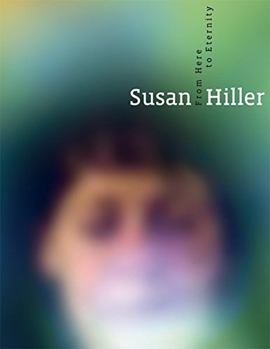 Stock image for Susan Hiller: From Here to Eternity for sale by Kennys Bookshop and Art Galleries Ltd.