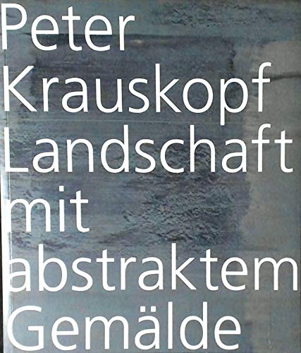 Peter Krauskopf, Landschaft mit abstraktem Gemälde. - Bischoff, Ulrich und Gwendolin Kremer