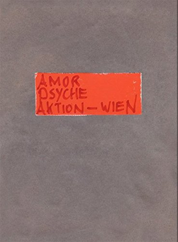 9783869843704: Amor Psyche Aktion- Vienna: The Feminine in Viennese Actionism