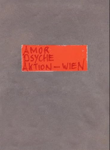 9783869843704: Amor Psyche Aktion: Vienna: The Feminine in Viennese Actionism