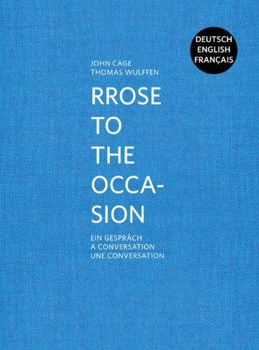 John Cage & Thomas Wulffen: Rrose to the Occasion: A Conversation (Kunsthalle Marcel Duchamp) (9783869843858) by Cage, John; Wulffen, Thomas