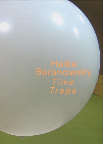 Stock image for Heike Baranowsky: Time Traps for sale by austin books and more
