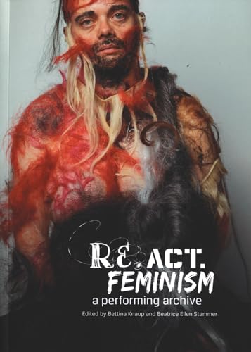 Stock image for Re.act.feminism No.2: A Performing Archive for sale by Kennys Bookshop and Art Galleries Ltd.