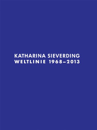 Stock image for Katharina Sieverding: Weltlinie 1968-2013 for sale by Midtown Scholar Bookstore