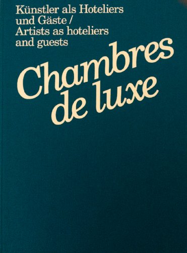 Beispielbild fr Chambres de luxe : Knstler als Hoteliers und Gste zum Verkauf von ACADEMIA Antiquariat an der Universitt