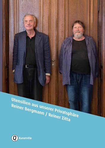 Beispielbild fr Utensilien aus unserer Privatsphre: Reiner Bergmann / Reiner Zitta. Diese Publikation erscheint als Band 5 der Schriftenreihe der Kunstvilla im KunstKulturQuartier anlsslich der Ausstellung 10.2014 - 3.2015. zum Verkauf von Antiquariat  >Im Autorenregister<