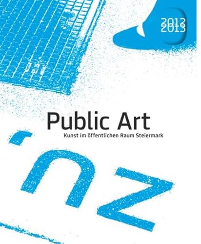 Beispielbild fr Public Art Kunst Im Offentlichen Raum 2012-2013 (German/English) zum Verkauf von Antiquariat UEBUE