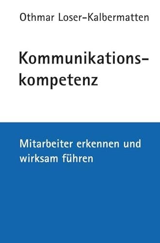 Beispielbild fr Kommunikationskompetenz: Mitarbeiter erkennen und wirksam fhren (German Edition) zum Verkauf von GF Books, Inc.