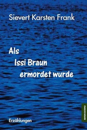 Beispielbild fr Als Issi Braun ermordet wurde und andere moderne Mrchen: Erzhlungen zum Verkauf von Buchstube Tiffany