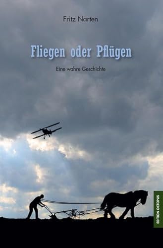 Beispielbild fr Fliegen oder Pflgen: Eine wahre Geschichte zum Verkauf von Antiquariat BuchX