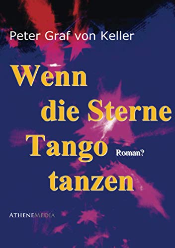 Beispielbild fr Wenn die Sterne Tango tanzen: Roman? zum Verkauf von medimops