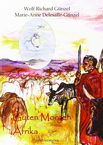 Imagen de archivo de Guten Morgen Afrika : Die Geschichte eines kleinen Massai-Mdchens a la venta por Buchpark
