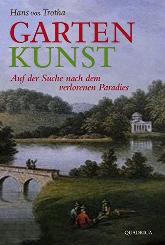Stock image for Garten Kunst: Auf der Suche nach dem verlorenen Paradies for sale by Studibuch