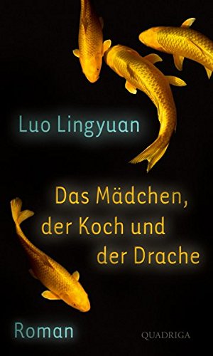 Stock image for Das Mdchen, der Koch und der Drache: Roman for sale by medimops