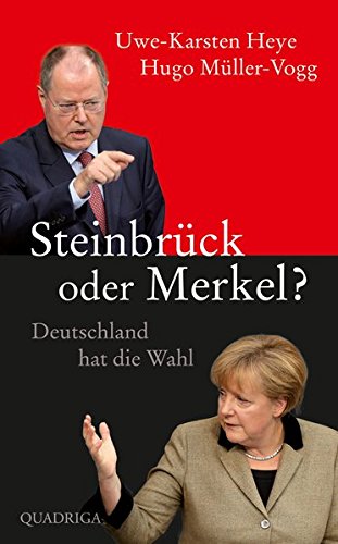 Stock image for Steinbrck oder Merkel?: Deutschland hat die Wahl for sale by Leserstrahl  (Preise inkl. MwSt.)