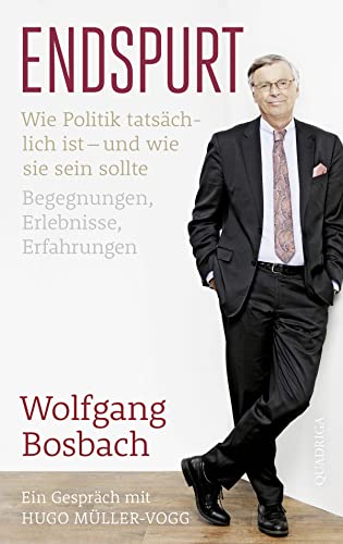 Beispielbild fr Endspurt: Wie Politik tatschlich ist - und wie sie sein sollte. Begegnungen, Erlebnisse, Erfahrungen. Ein Gesprch mit Hugo Mller-Vogg zum Verkauf von medimops