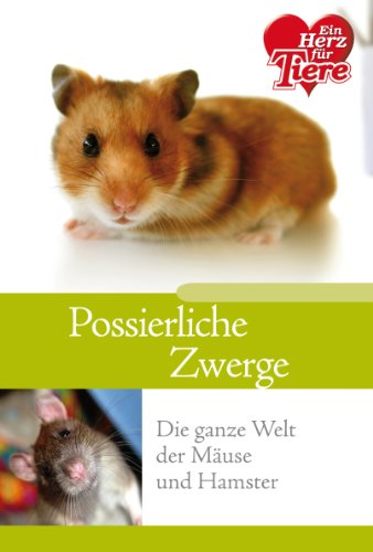 9783869970950: Ratgeber Tiere - Possierliche Zwerge. Die ganze Welt der Muse und Hamster - Bellavista