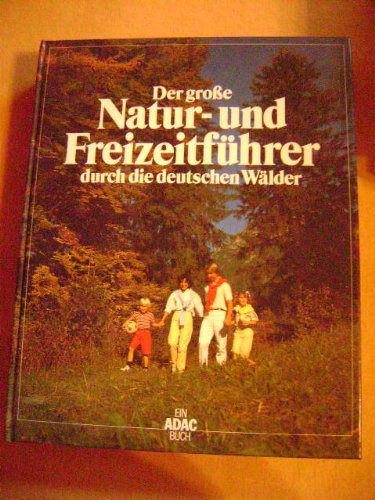 Beispielbild fr Der groe Natur- und Freizeitfhrer durch die deutschen Wlder. zum Verkauf von Antiquariat + Buchhandlung Bcher-Quell