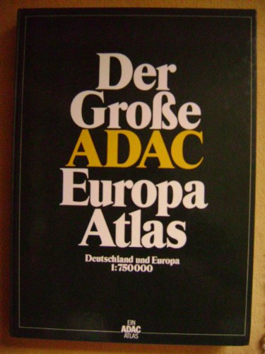 Der große ADAC Europa-Atlas. Deutschland und Europa 1:750 000.