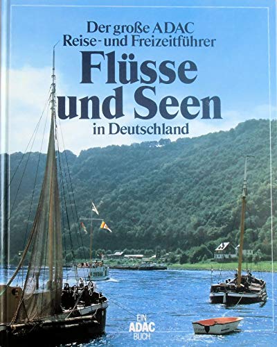 Stock image for Der groe ADAC-Reise- und Freizeitfhrer Flsse und Seen in Deutschland. for sale by Antiquariat + Buchhandlung Bcher-Quell