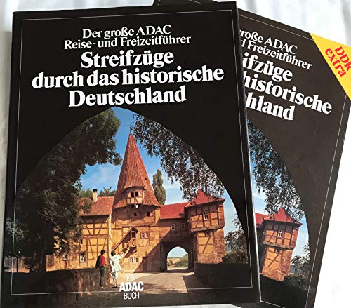 Streifzüge durch das historische Deutschland : Der grosse ADAC-Reise- und Freizeitführer.