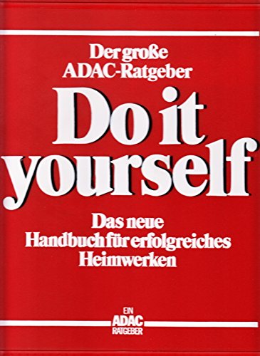 Stock image for Der groe ADAC - Ratgeber Do it yourself. Das neue Handbuch fr erfolgreiches Heimwerken for sale by medimops