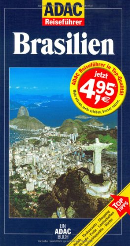 Brasilien : Hotels, Restaurants, Shopping, Strände, Feste, Landschaften, Aussichtspunkte, Dörfer ; Top-Tipps. ADAC-Reiseführer; Ein ADAC-Buch - Richter, Irene