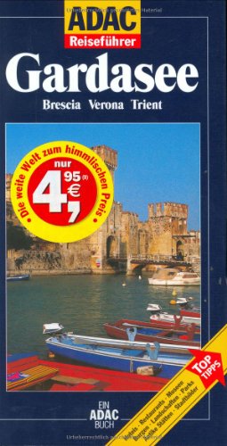 Gardasee : Brescia, Trient, Verona. von Anita M. Back / ADAC-Reiseführer; Ein ADAC-Buch - Back, Anita M. (Mitwirkender)