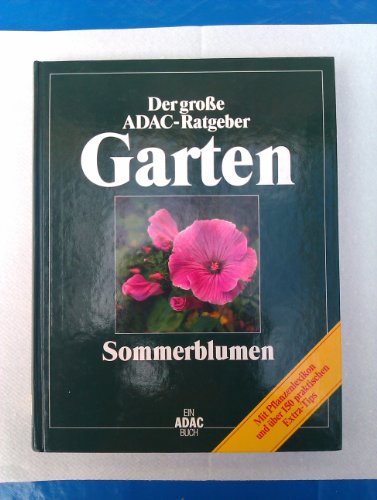 9783870036324: (ADAC) Der Groe ADAC Ratgeber Garten, Sommerblume