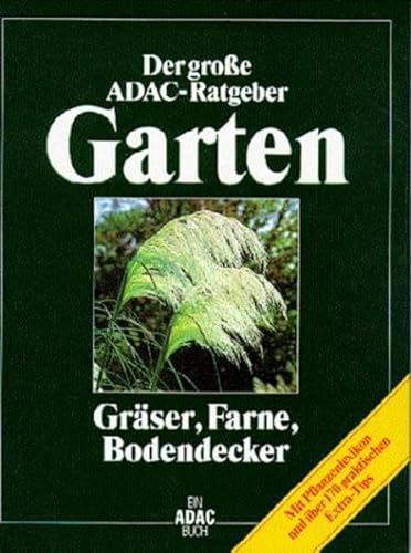 Beispielbild fr (ADAC) Der Groe ADAC Ratgeber Garten, Grser, Farne, Bodendecker zum Verkauf von medimops