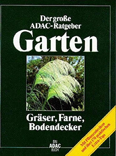Stock image for (ADAC) Der Groe ADAC Ratgeber Garten, Grser, Farne, Bodendecker for sale by medimops