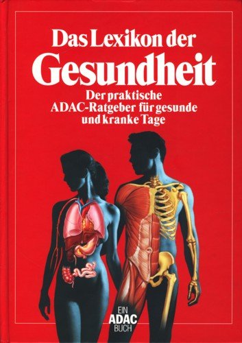 9783870037246: Das Lexikon der Gesundheit: der praktische ADAC-Ratgeber fr gesunde und kran...