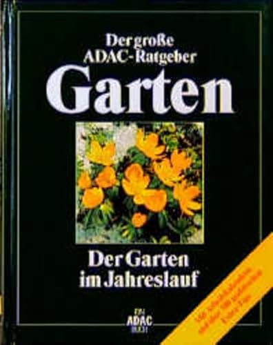 9783870037482: (ADAC) Der Groe ADAC Ratgeber Garten, Der Garten im Jahreslauf