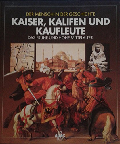 Imagen de archivo de Der Mensch in der Geschichte. Kaiser, Kalifen und Kaufleut, das frhe und hohe Mittelalter. [Autoren: Elisabetta Bovo, Paolo Golinelli und Giovanni Zuanazzi. Aus dem Ital. bers. von Rita Seu und Peter Klss] a la venta por Bernhard Kiewel Rare Books