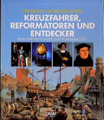 Beispielbild fr Mensch in der Geschichte. Kreuzfahrer, Reformatoren, Entdecker. Vom Sptmittelalter zur Frhen Neuzeit zum Verkauf von medimops