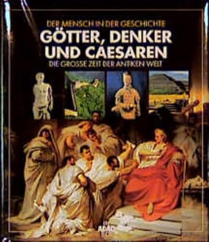 Beispielbild fr Der Mensch in der Geschichte. Gtter, Denker und Caesaren. Die grosse Zeit der antiken Welt zum Verkauf von medimops