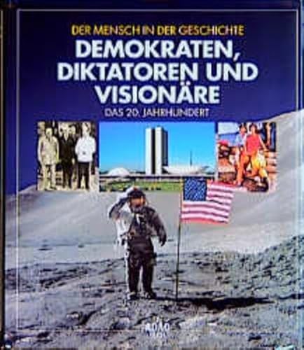 Beispielbild fr Der Mensch in der Geschichte. Demokraten, Diktatoren und Visionre. Das 20. Jahrhundert zum Verkauf von medimops