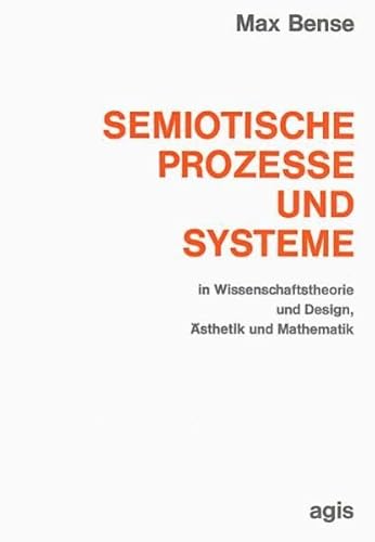 Semiotische Prozesse und Systeme in Wissenschaftstheorie und Design, Ästhetik und Mathematik.